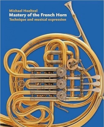 Mastery of the French Horn: Technique and musical expression